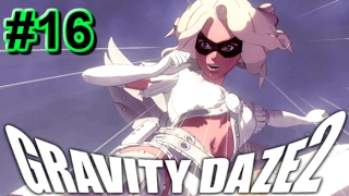 #16【GRAVITY DAZE 2】ストーリーを実況! グラビティデイズ2