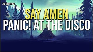 Panic! At The Disco - Say Amen (Saturday Night) (Lyrics)