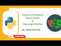 Python Playwright Beginner[2023] Part 21: Dynamic Dropdown Values Select in Playwright Python