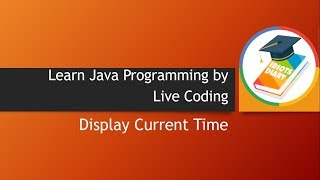 Display current time in Java | Java programming tutorial for beginners