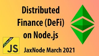 JaxNode Distributed Finance (DeFi) March 2021 Presentation