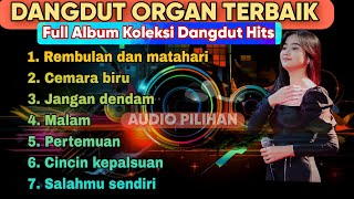 REMBULAN DAN MATAHARI - DANGDUT ORGAN TUNGGAL TERBARU | KOLEKSI LAGU LAWAS TERBAIK 2025