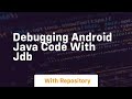 debugging android java code with jdb