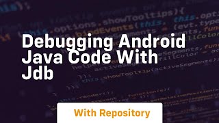 debugging android java code with jdb