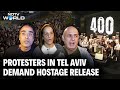 Israel Hamas War Latest News | Israeli Protests | Protests In Tel Aviv | Israeli Hostages In Gaza