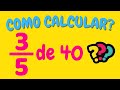 COMO CALCULAR 3/5 DE 40?