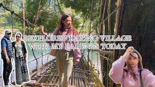 I explored kaying village with my parents || Arunachal Pradesh || living with my parents at 24 ❤️‍🩹