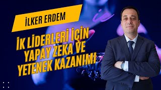 İK LİDERLERİ İÇİN YAPAY ZEKA VE YETENEK KAZANIMI