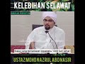 Kelebihan Selawat - Ustaz Mohd Nazrul Abd Nasir