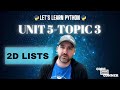 Let's Learn Python - 2D Lists - Unit 5 Topic 3