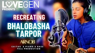 Recreating Bhalobasha Tarpor ( Arnob ) | Cover By Ariyan | LoveGen