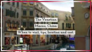 The Venetian Macau, Macau Guide - What to do, When to visit, How to reach, Cost  Tripspell