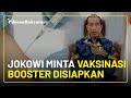 Jokowi Minta Vaksinasi Booster Disiapkan Januari 2022, Airlangga: Banyak Terdampak ke Anak-anak