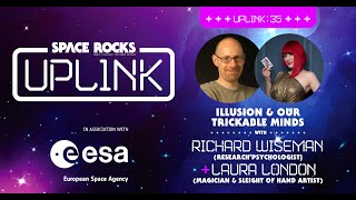 Uplink 35: Illusion and our Trickable Minds with Richard Wiseman and Laura London