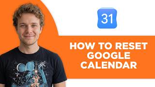 How to Reset Google Calendar (New 2026 Method)