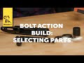 Bolt Action Build: Part 1 - Selecting Parts