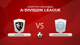 NEW ROAD TEAM vs MANANG MARSHYANGDI CLUB || A Division League 2023 || Dashrath Stadium