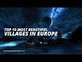 Top 10 Most Beautiful Villages and Towns in Europe