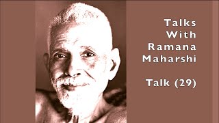 TALKS WITH RAMANA MAHARSHI (29) ~ DIVINE GRACE, PERSONAL EFFORT, CONTEMPLATION