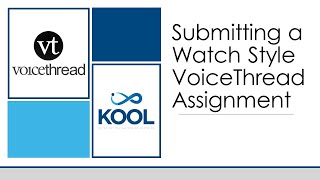Submitting a Watch Style VoiceThread Assignment