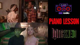 The Piano Lesson, Wicked | BBB RADIO