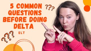 CAMBRIDGE DELTA PREPARATION - TOP 5 Common questions about DELTA #delta #cambridge #elt #teacher