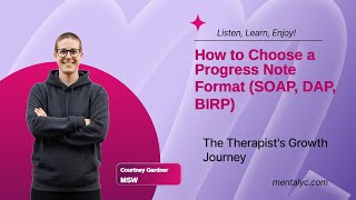 How to Choose a Progress Note Format (SOAP, DAP, BIRP) – Mentalyc Podcast