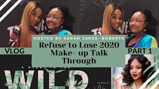 Refuse to Lose hosted by Sarah Jakes Roberts | Make Up Talk Through | Topic : Why I love Sarah
