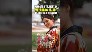 Mengapa Tajikistan Melarang Hijab? Kisah di Balik Kebijakan🧕🇹🇯#faktadunia #faktanegara #tajikistan