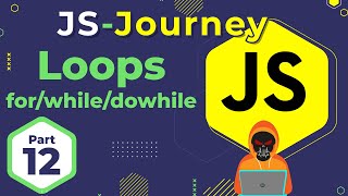 Mastering Loops (for, while, do-while) | JavaScript Journey | In Hindi | Death Code