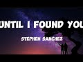 Stephen Sanchez - untill I found you  (lyrics)