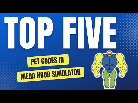 Mega Noob Simulator – Top Five Pet Codes