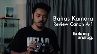 Bahas Kamera - Review Canon A-1, FITUR SEPERTI KAMERA MODERN!!