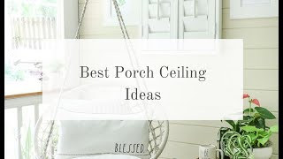 Best Porch Ceiling Ideas