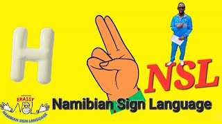 Namibian Sign Language begins with the letter "H" handshape alphabet.