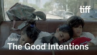 THE GOOD INTENTIONS Trailer | TIFF 2019