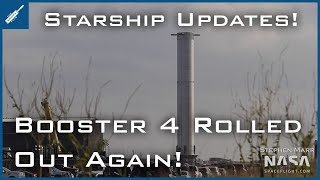 SpaceX Starship Updates! Super Heavy Booster 4 Rolled Out Again! TheSpaceXShow