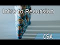 [CSA] Intro to Recursion