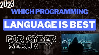 Which Programming Language is Best for Cyber Security 2023?