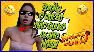 🔴 NARRANDO A CENA | EDIÇÃO O QUE EU NÃO QUERO DE ANO NOVO  #resenha  #memestiktok  #viralreels