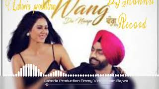 Wang da Naap | REMIX Lahoria Production Ammy Virk DJ Wale songs