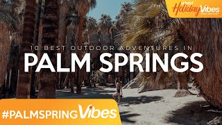 Discover Paradise in Palm Springs | Your Ultimate Desert Getaway with World Holiday Vibes!