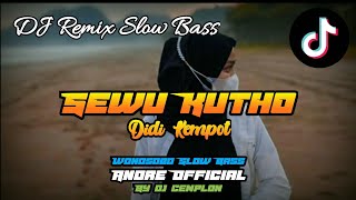 DJ Sewu Kuto Didi Kempot Remix Slow Bass Terbaru By DJ Cemplon