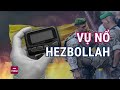 Bí ẩn đằng sau vụ nổ đồng loạt máy nhắn tin của Hezbollah khiến gần 3000 người thương vong | VTC Now