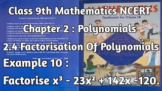 Class9thMathsNCERT | Chapter2 Polynomials | Example 10 | Factorise x³ - 23x² + 142x - 120