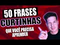 50 FRASES CURTINHAS EM INGLÊS PRA TE FAZER FLUIR EM CONVERSAS