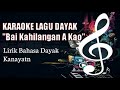 Karaoke Bai Kahilangan Nak Kao, Lagu Dayak Terbaru 2020