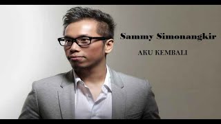 Music Karaoke - Aku Kembali - Sammy Simonangkir (Lirik Video)