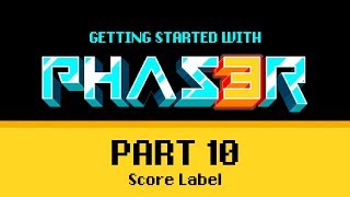 Part 10 Score Label - Getting Starter with Phaser 3