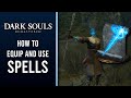 How To Equip And Use Magic Spells, Miracles, Pyromancies - Dark Souls Remastered